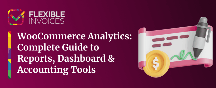 WooCommerce Analytics: Complete Guide to Reports, Dashboard & Accounting Tools